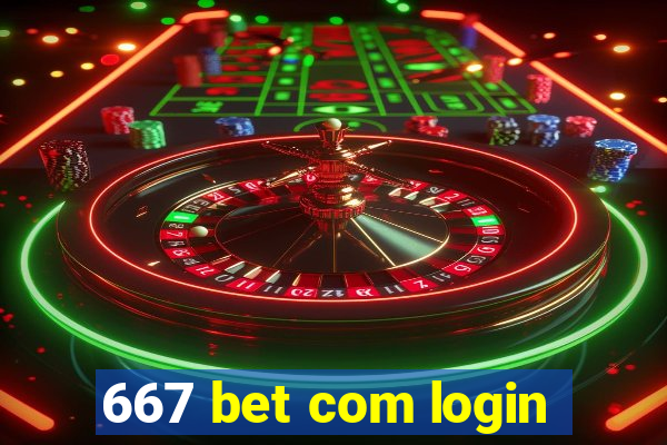 667 bet com login